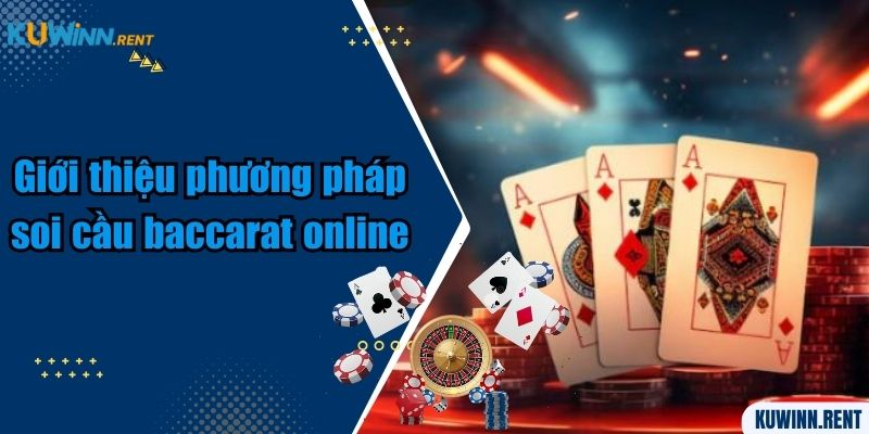 Giới thiệu phương pháp soi cầu baccarat online