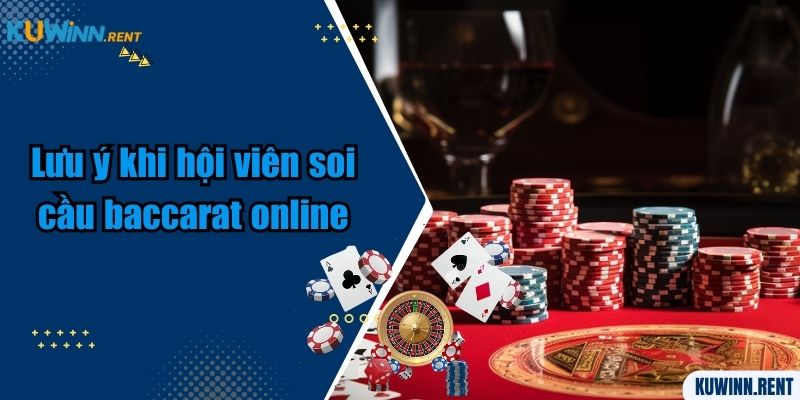 Lưu ý khi hội viên soi cầu baccarat online