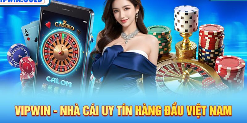 Nhà Cái VIPWIN - Website Giải Trí Uy Tín Top 1 Tại Châu Á